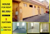 6 BHK House for rent in Isatown Near central market BD.300/-